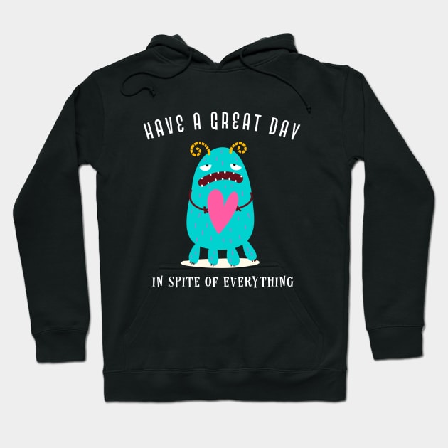 Cute Monster – Postive Saying For Kids & Adults Hoodie by Pine Hill Goods